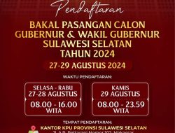 KPU Sulsel Resmi Umumkan Pendaftaran Cagub dan Cawagub Sulsel Dimulai 27 Hingga 29 Agustus