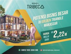 SOHO TRIBECA, BARU DI GOLDEN TRIANGLE MAKASSAR